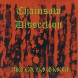 Chainsaw Dissection : Blood, Gore, and Grindcore